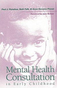 Mental Health Consultation in Early Childhood provides techniques and insight into how mental health